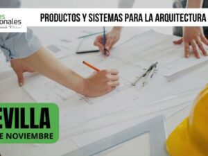 JORNADA DPA FORUM SEVILLA 2025 "PRODUCTOS Y SISTEMAS PARA LA ARQUITECTURA ACTUAL" SEGUNDA EDICION