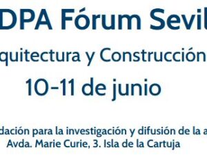 JORNADAS DPA FORUM SEVILLA "ARQUITECTURA Y CONSTRUCCIÓN" 10-11 JUNIO 2026